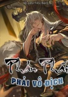 [Dịch] Phản Phái Phải Vô Địch