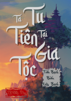 [Dịch] Ta Tu Tiên Tại Gia Tộc