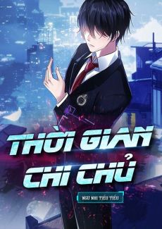 [Dịch] Thời Gian Chi Chủ